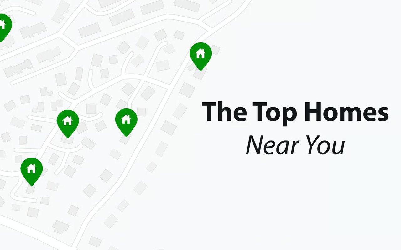 Map with green house pins beside the headline “The Top Homes Near You.”