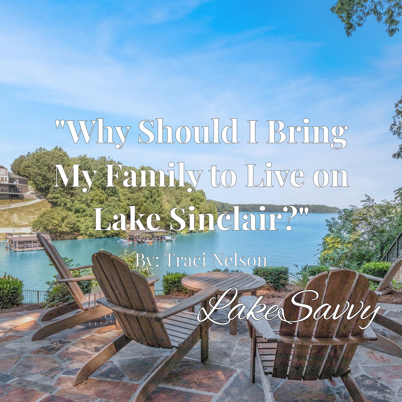 "Why Should I Bring My Family to Live on Lake Sinclair?"