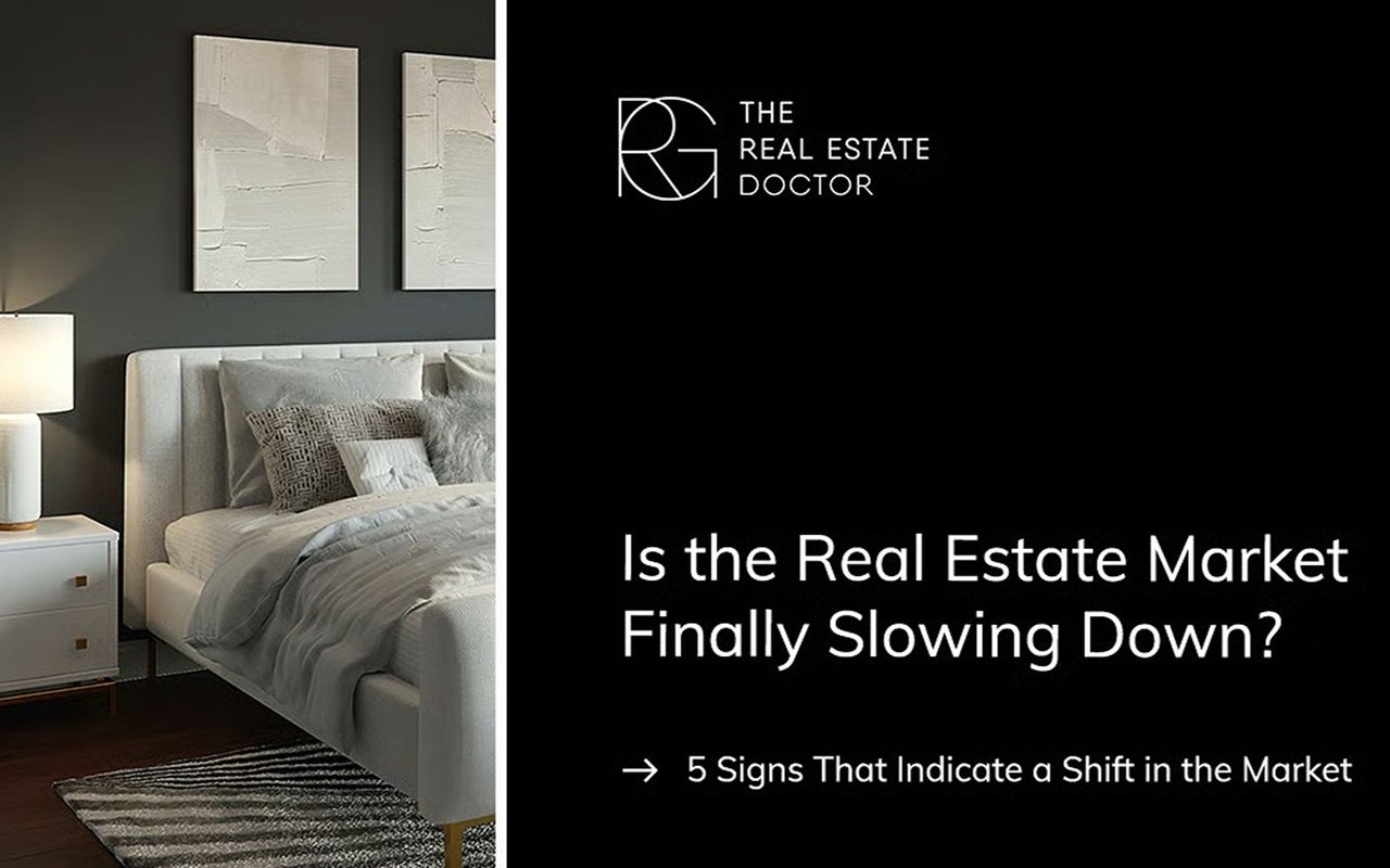 5 Signs The Real Estate Market May Be (Finally) Slowing Down