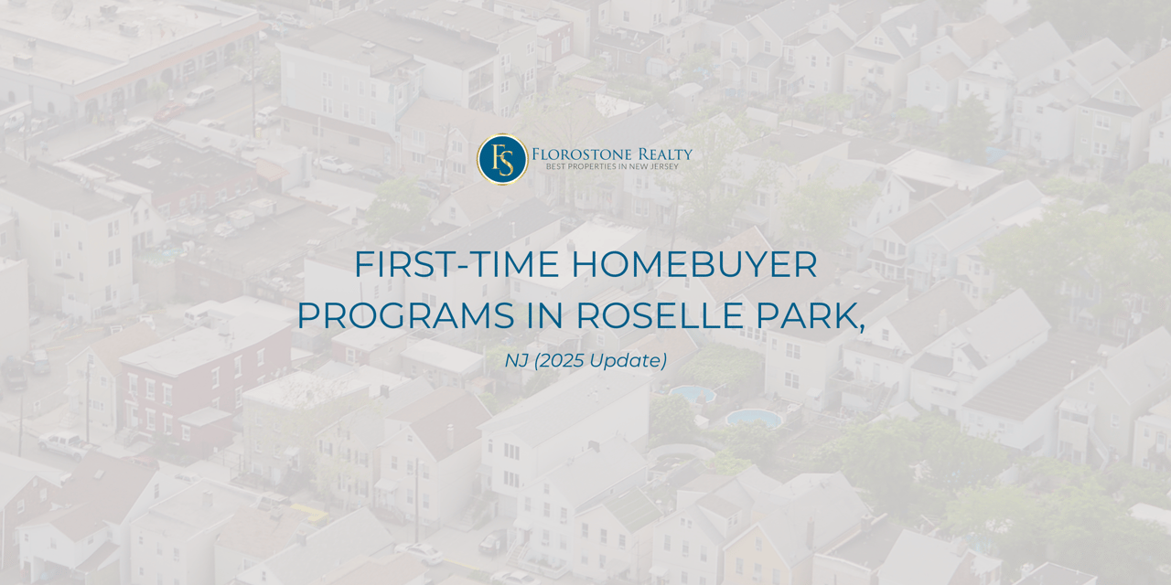 Florostone Realty banner promoting first-time homebuyer programs in Roselle Park, NJ with aerial view of residential neighborhood. Text overlay reads 'First-Time Homebuyer Programs in Roselle Park, NJ (2025 Update)