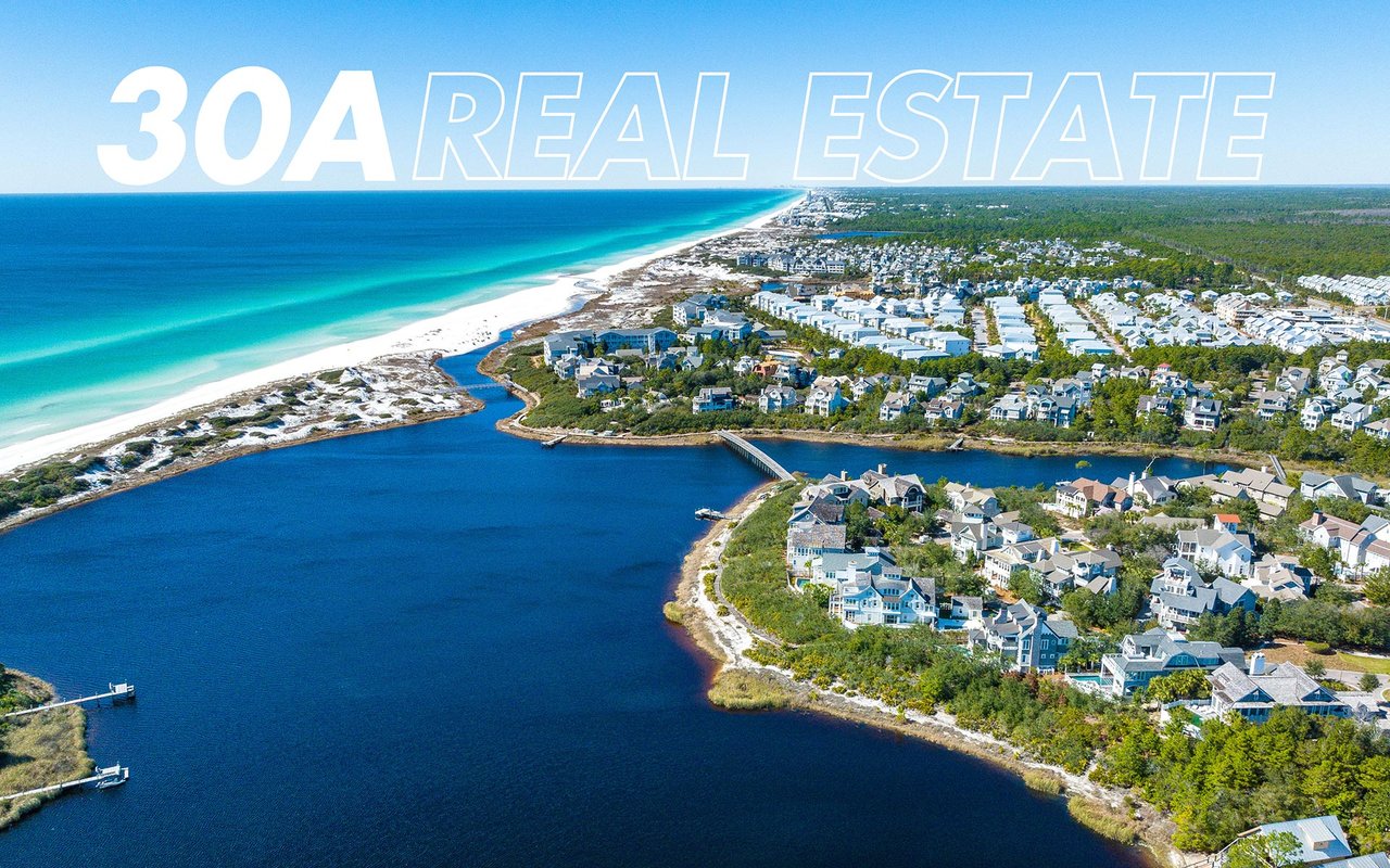 The Ultimate Guide to Investing in 30A Real Estate: Lifestyle, Luxury, and Lucrative Opportunities