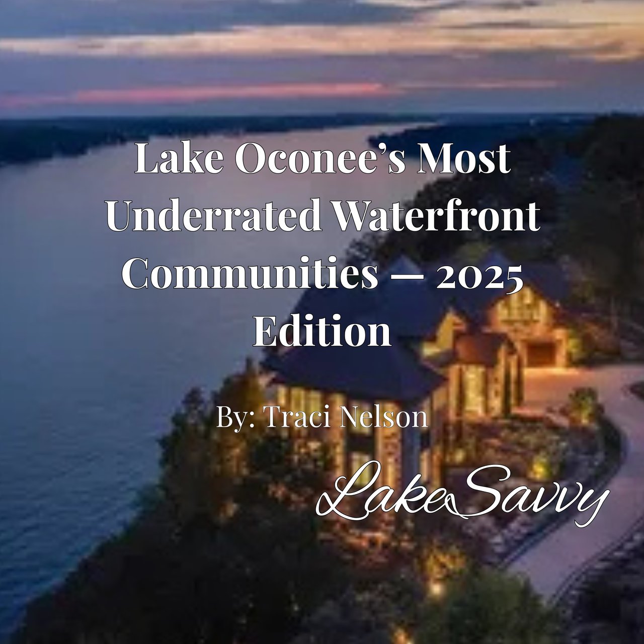 Lake Oconee’s Most Underrated Waterfront Communities — 2025 Edition