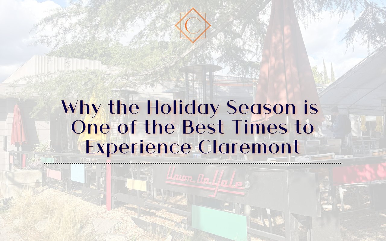 Why the Holiday Season is One of the Best Times to Experience Claremont