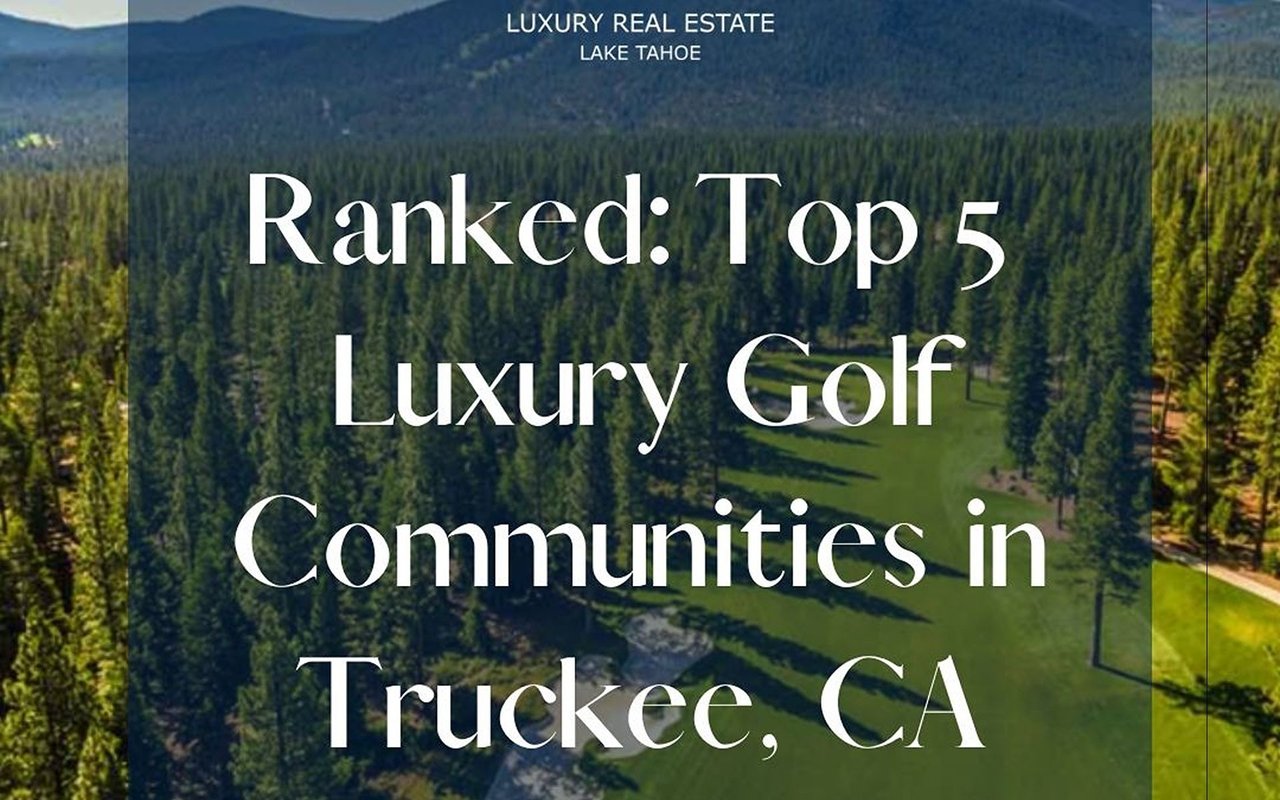 Ranked: Top 5 Luxury Golf Communities in Truckee, CA