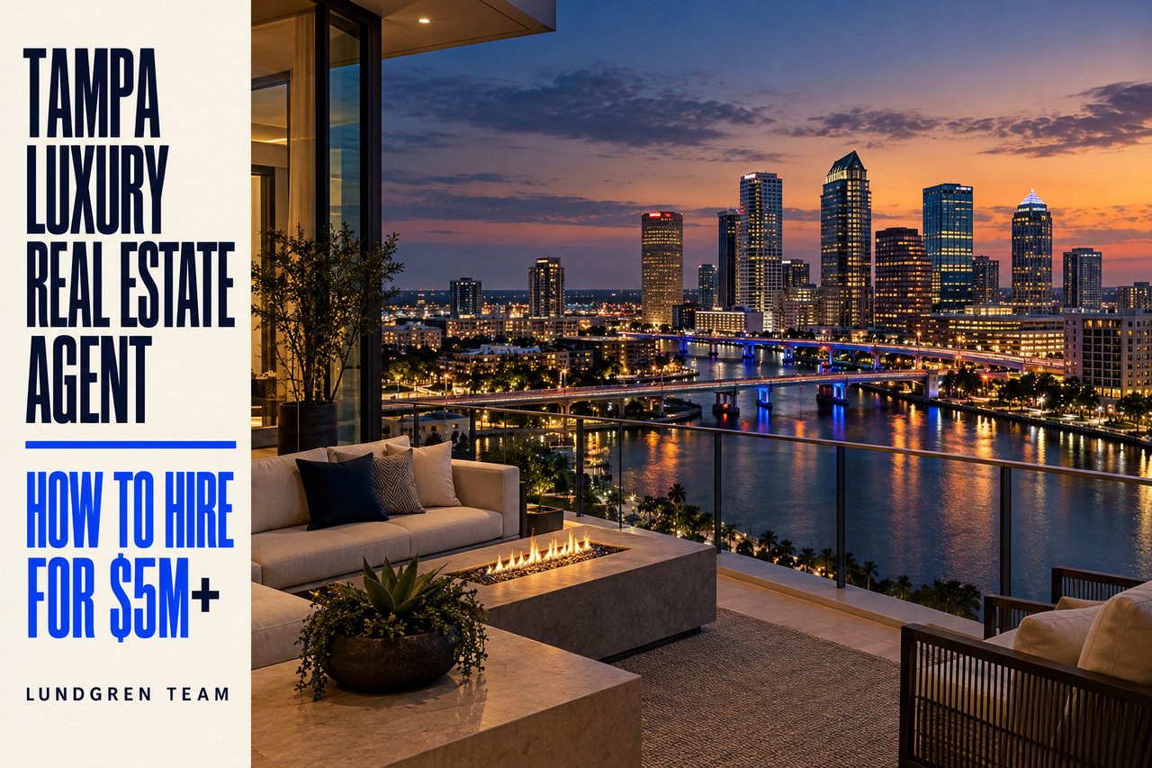 Tampa luxury real estate agent: how to hire for $5M+, Lundgren Team.