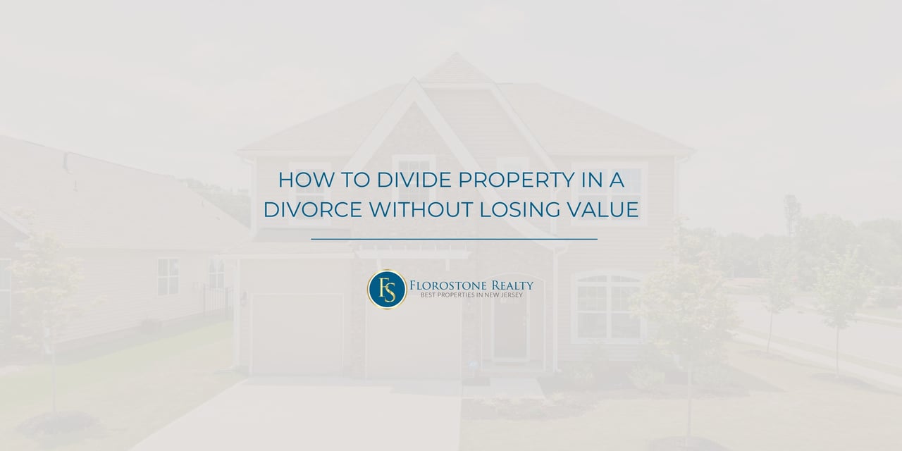 How to Divide Property in a Divorce Without Losing Value – Florostone Realty