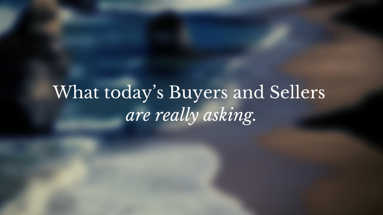 What today's Buyers and Sellers are really asking