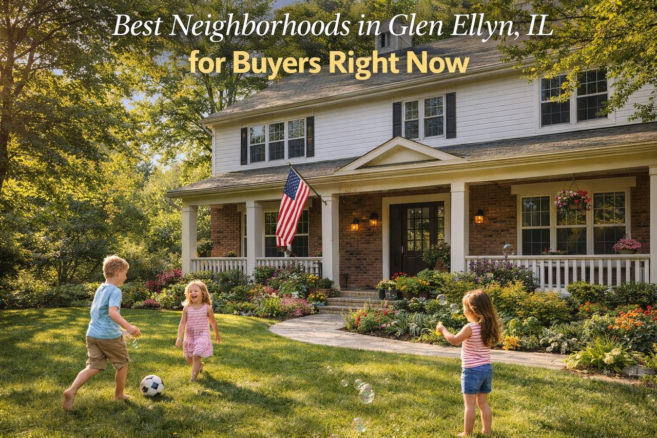Best Neighborhoods in Glen Ellyn, IL for Buyers Right Now