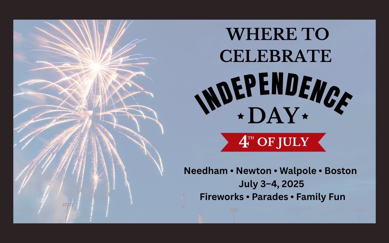 Where to Celebrate the Fourth of July 2025: Needham, Newton, Walpole & Boston