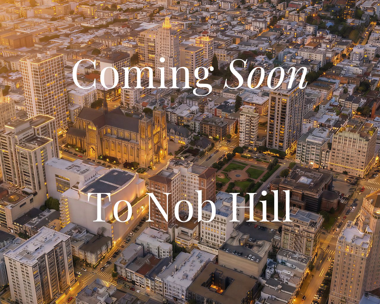 Coming Soon to Nob Hill