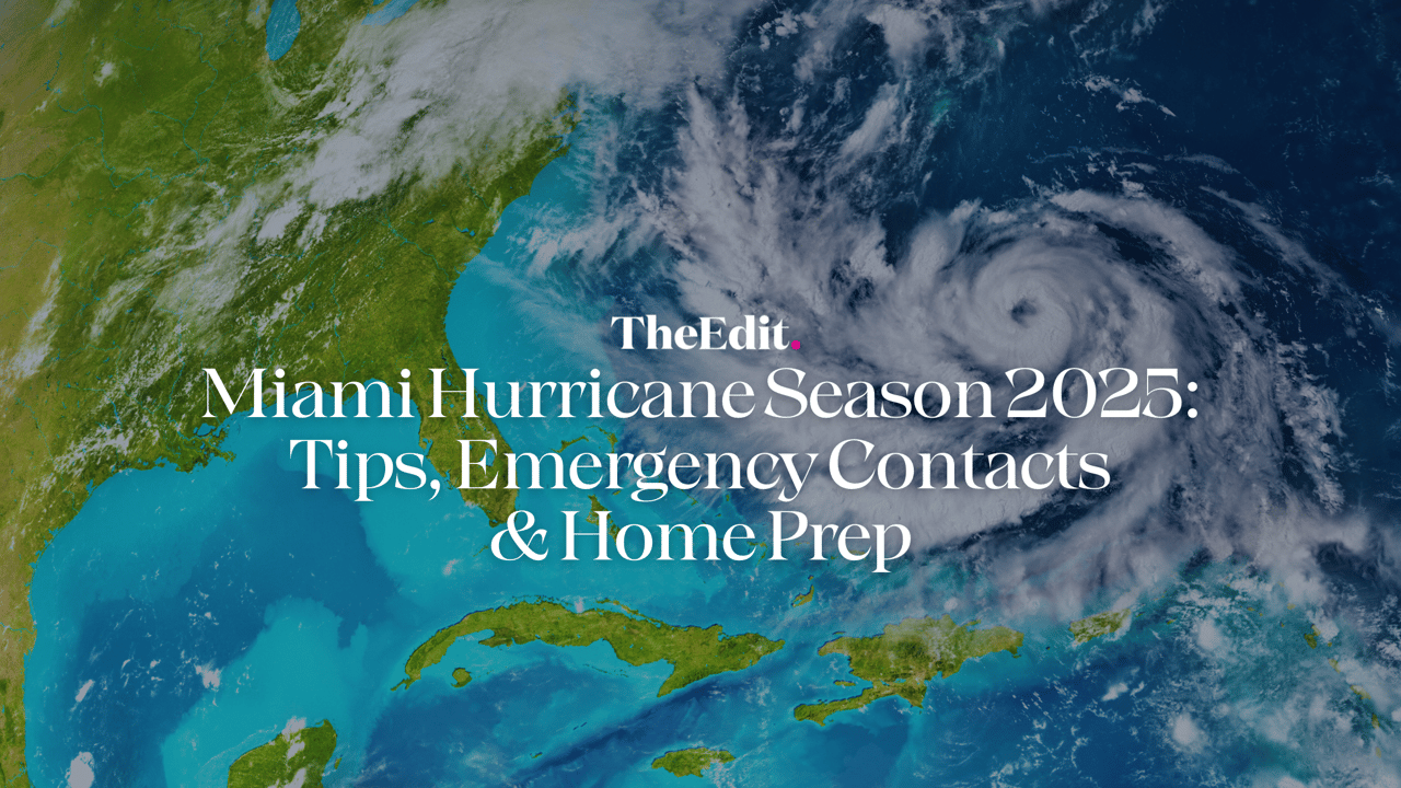 Miami Hurricane Season 2025 comprehensive guide banner featuring tips, emergency contacts and home preparation by The Edit Real Estate