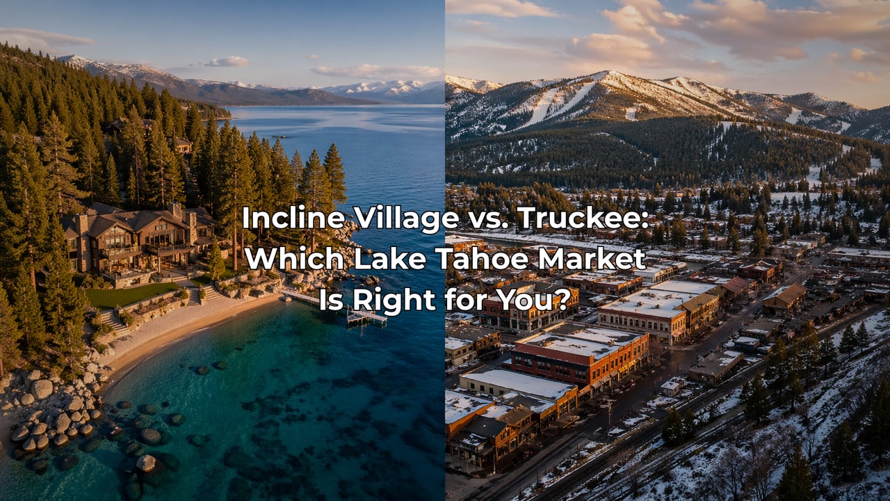 Incline Village vs. Truckee: Which Lake Tahoe Market Is Right for You?