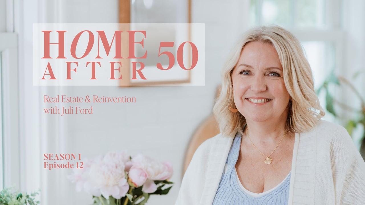 Episode 12: The Joys & Challenges of Fresh Starts After 50