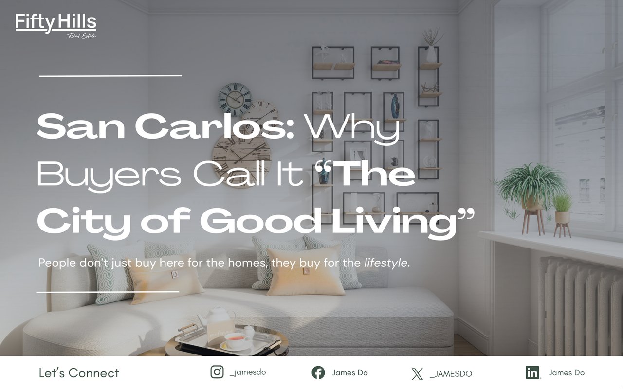 San Carlos: Why Buyers Call It "The City of Good Living"