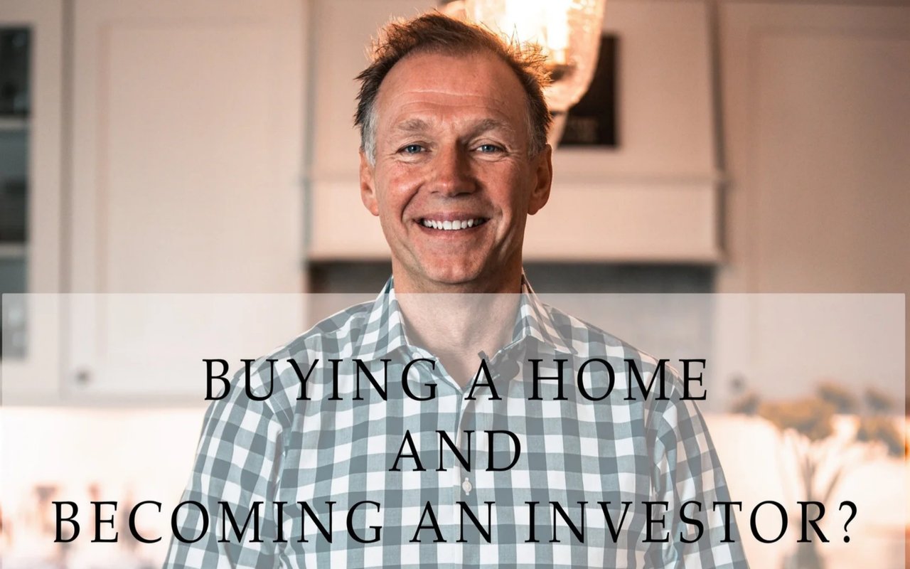 Buying a Home & Becoming an Investor