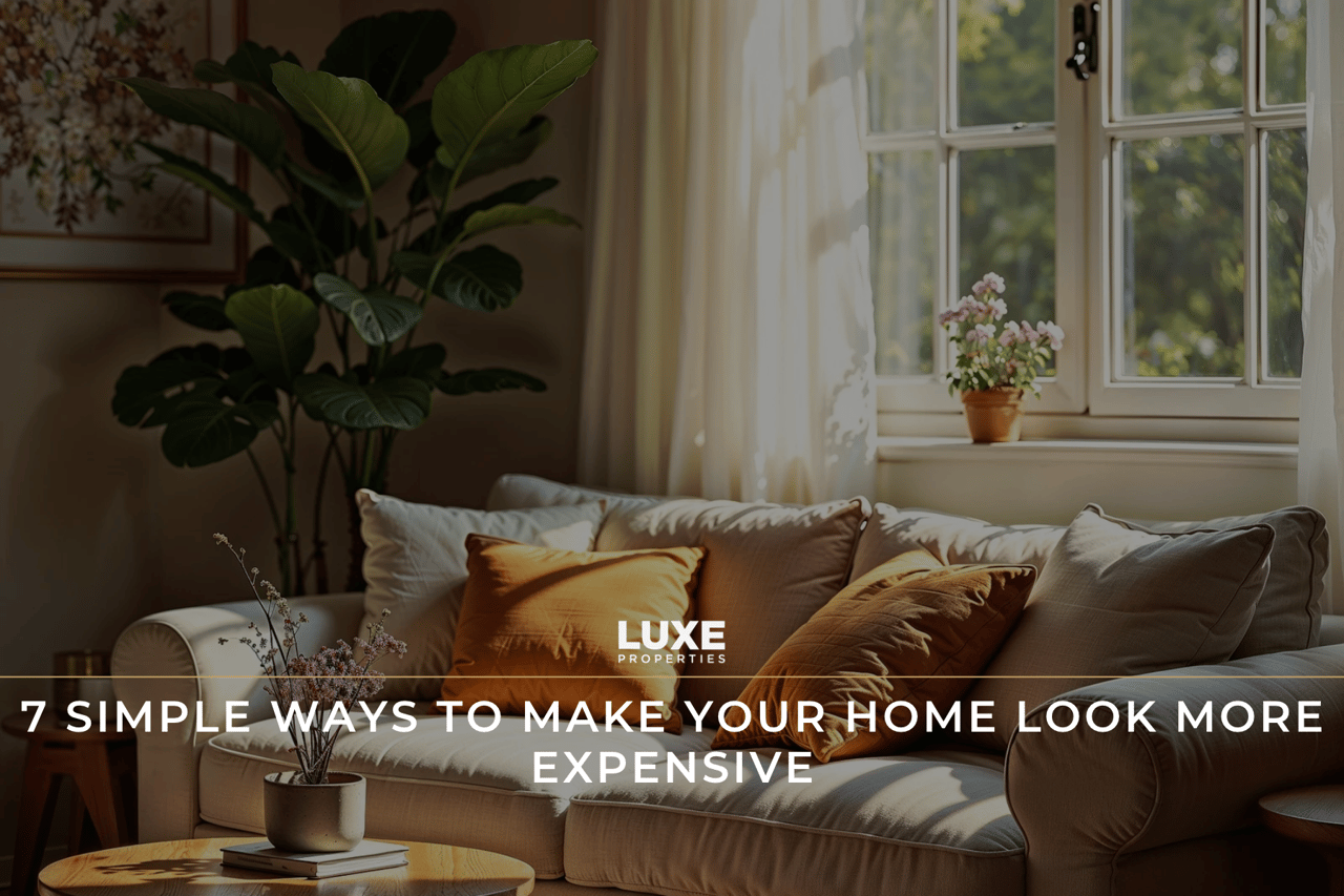 7 Simple Ways to Make Your Home Look More Expensive