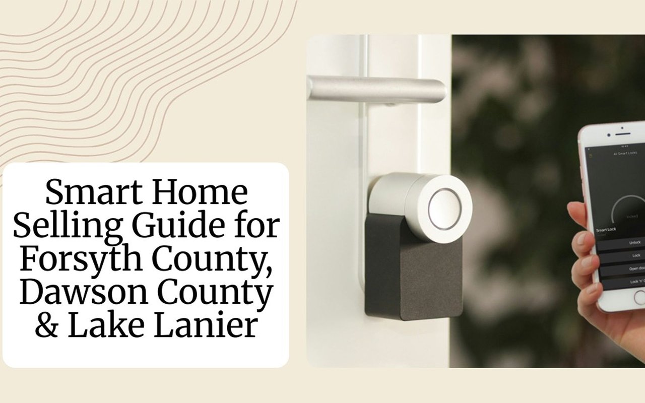 Smart Home Selling Guide for Forsyth County, Dawson County & Lake Lanier
