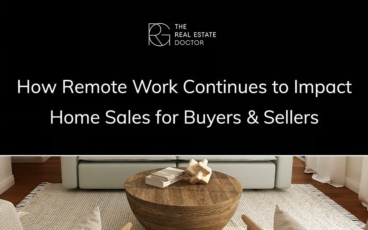 How Remote Work Continues to Impact Home Sales for Buyers & Sellers