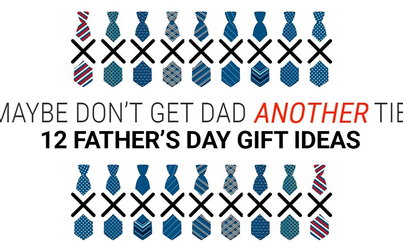 Father’s Day gift guide graphic advising against another tie.
