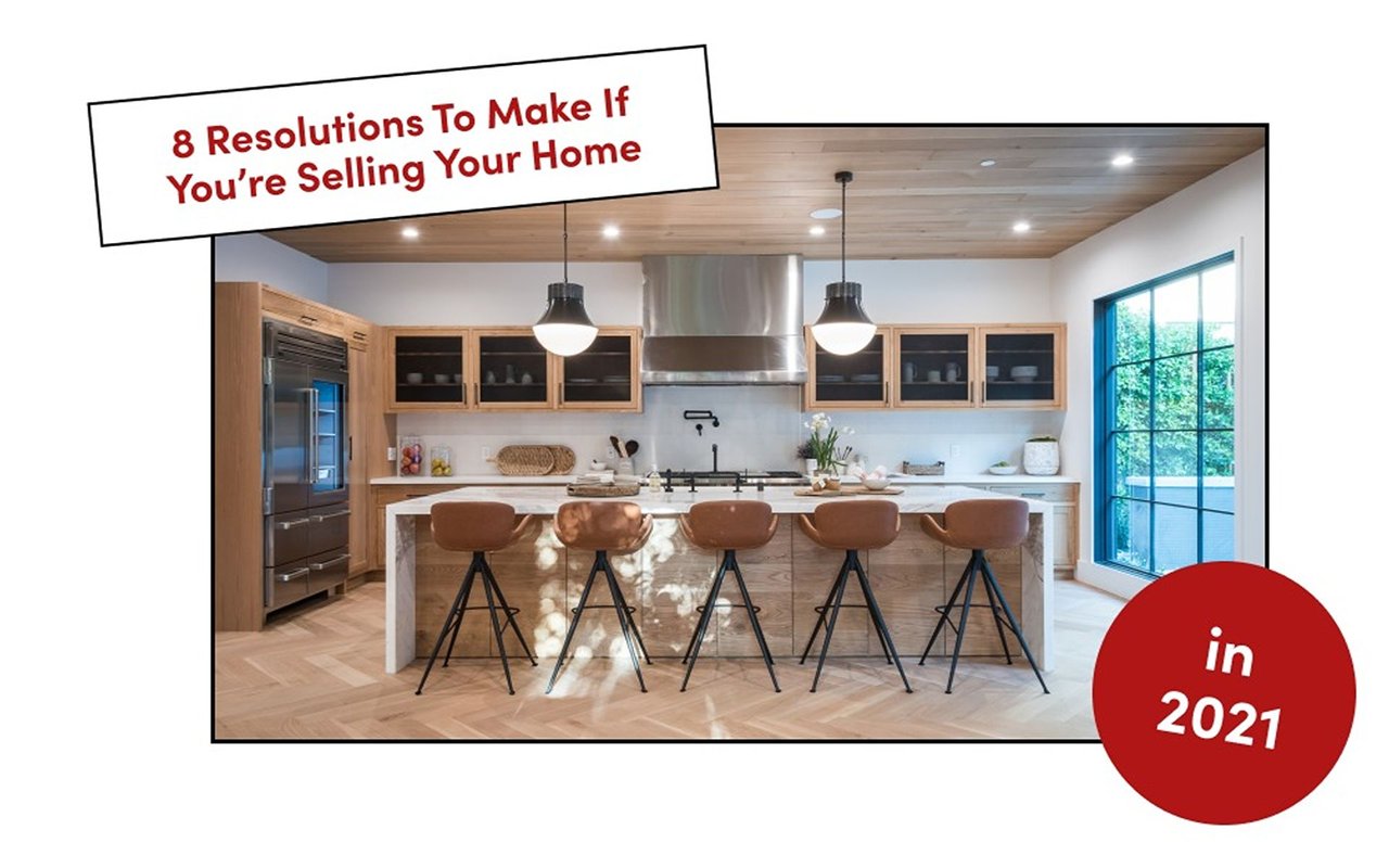 Graphic titled “8 Resolutions To Make If You’re Selling Your Home” over a modern kitchen, marked “in 2021.”