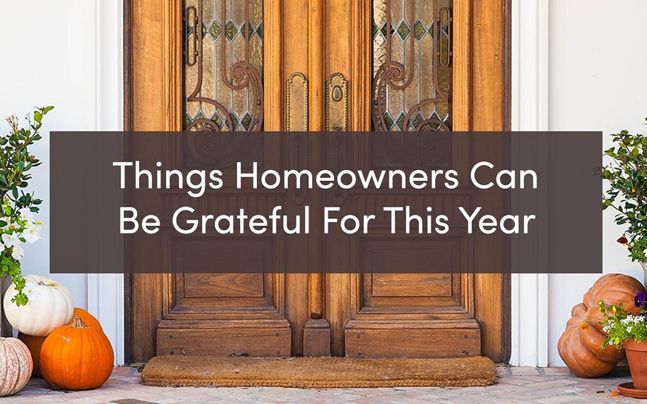 Things Homeowners Can Be Grateful For This Year