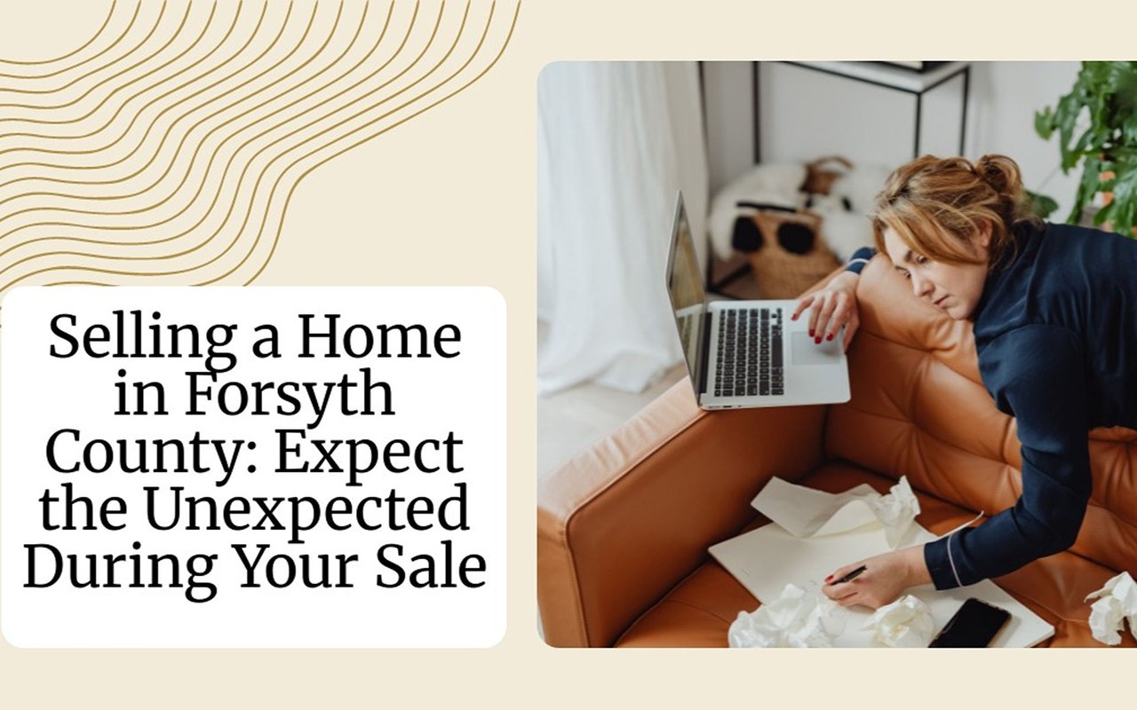 Blog graphic titled “Selling a Home in Forsyth County: Expect the Unexpected During Your Sale,” beside a woman using a laptop.