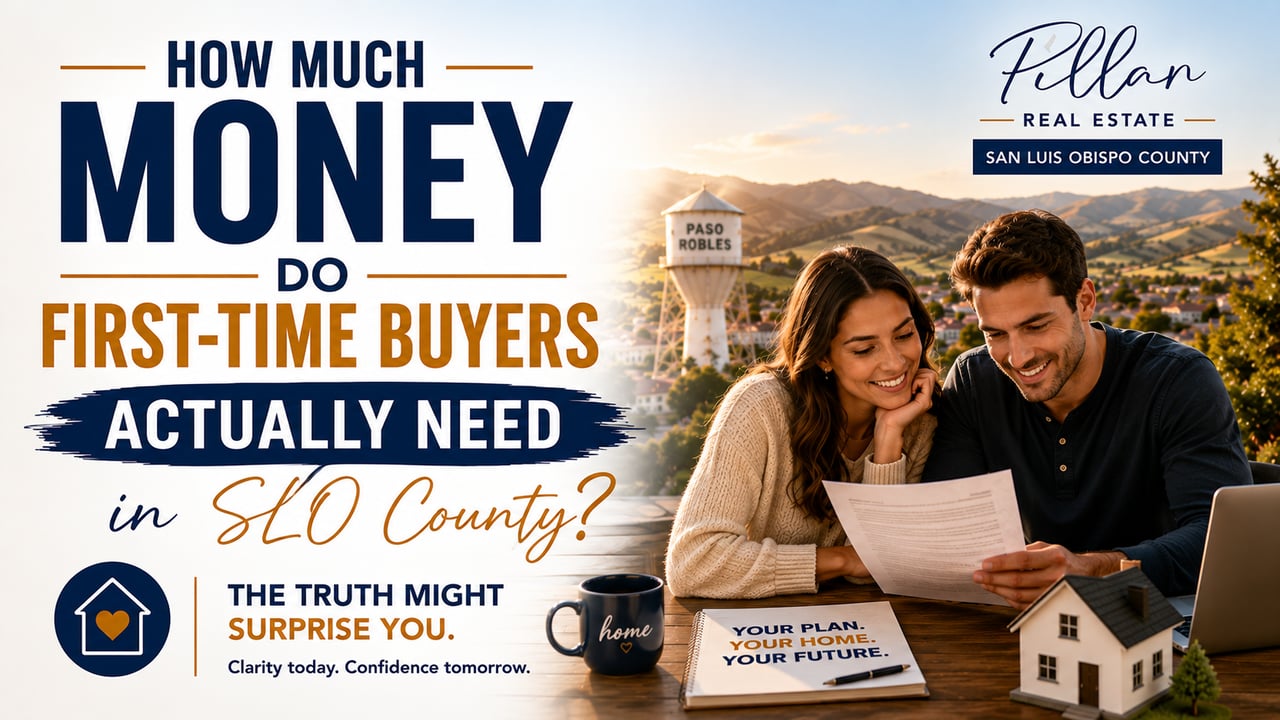 How Much Money Do First-Time Buyers Actually Need in SLO County?