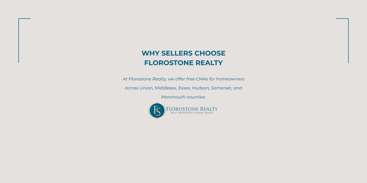 Florostone Realty explainer: Why sellers choose Florostone Realty for free CMAs in Union, Middlesex, Essex, Hudson, Somerset, and Monmouth counties.