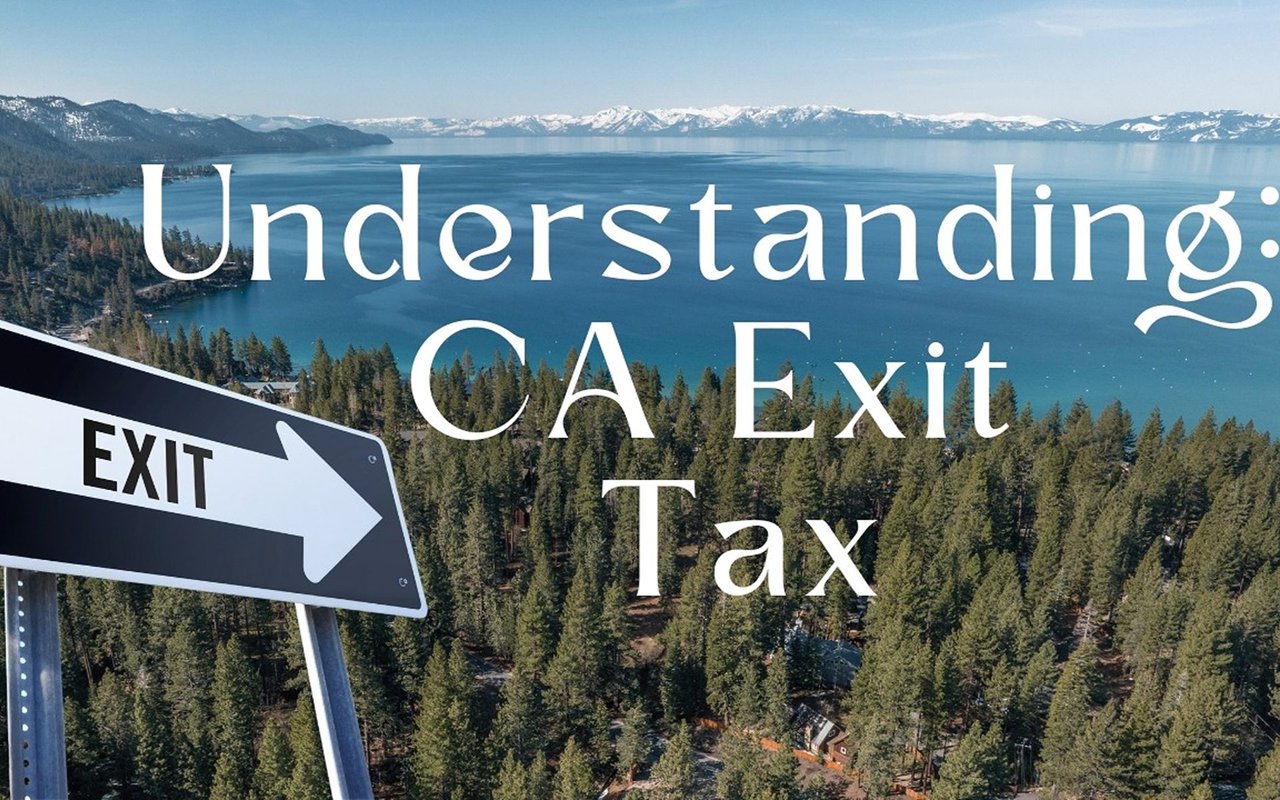 Understanding: CA Exit Tax, over an aerial Lake Tahoe view and an EXIT sign.
