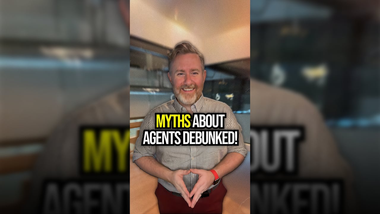 Myths About Agents Debunked