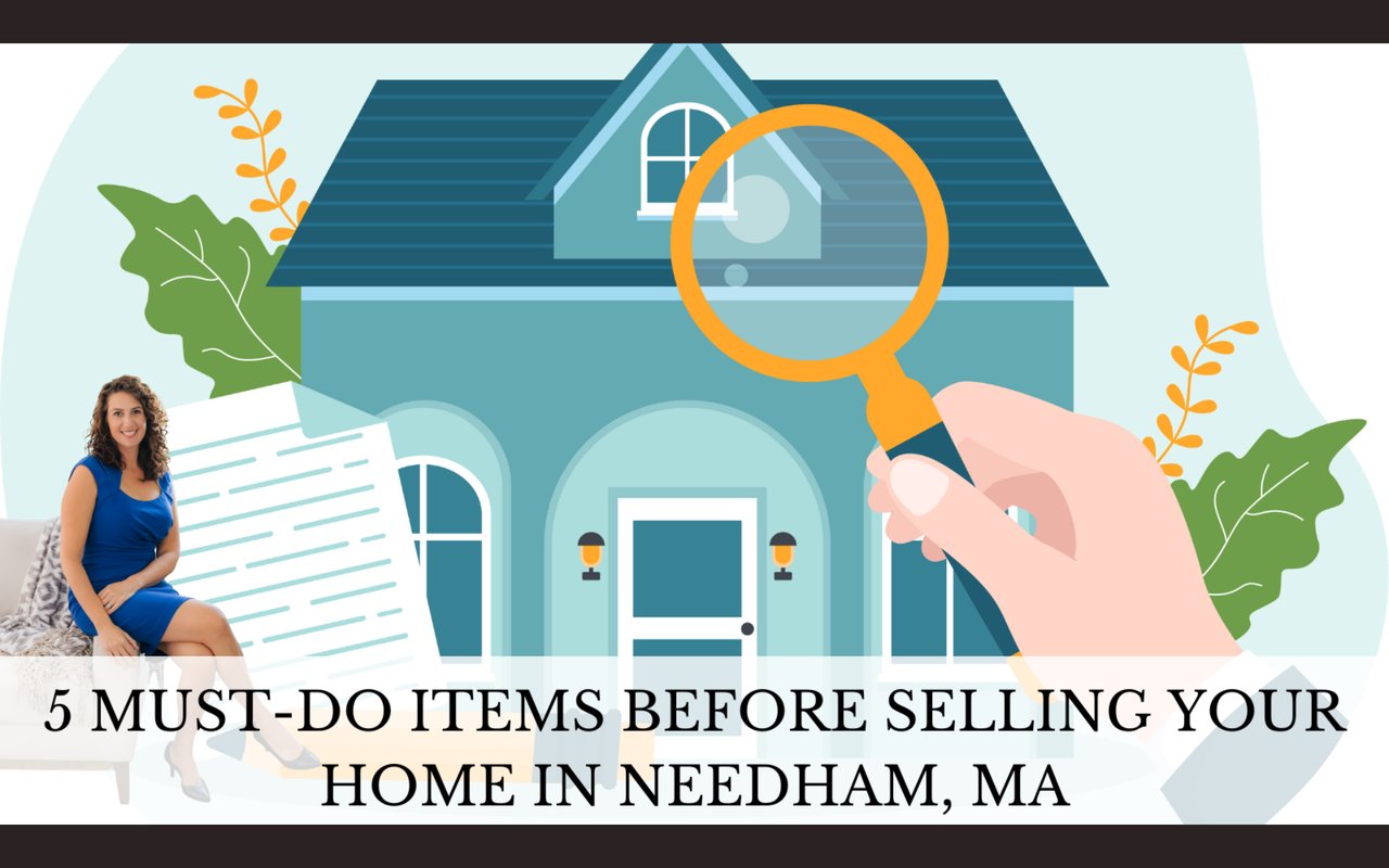 5 Must-Do Items Before Selling Your Home in Needham, MA