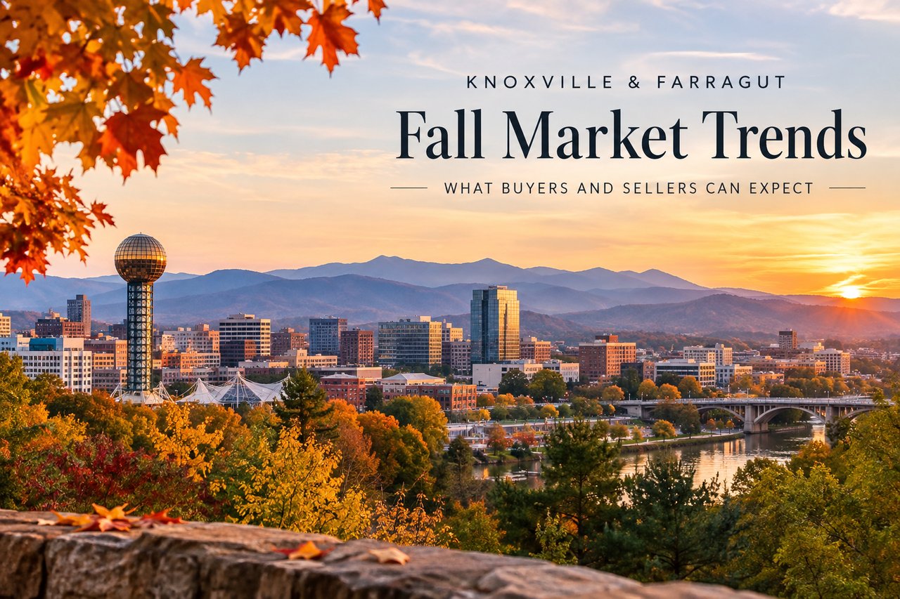  Fall 2026 Knoxville & Farragut Real Estate Market: What Buyers and Sellers Can Expect