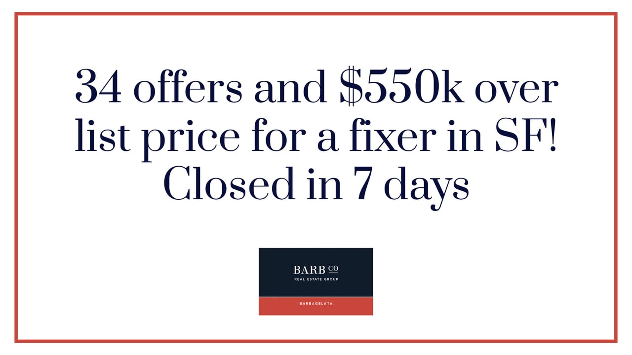 34 offers and ￼$550k over list price for a fixer in SF! Closed in 7 days