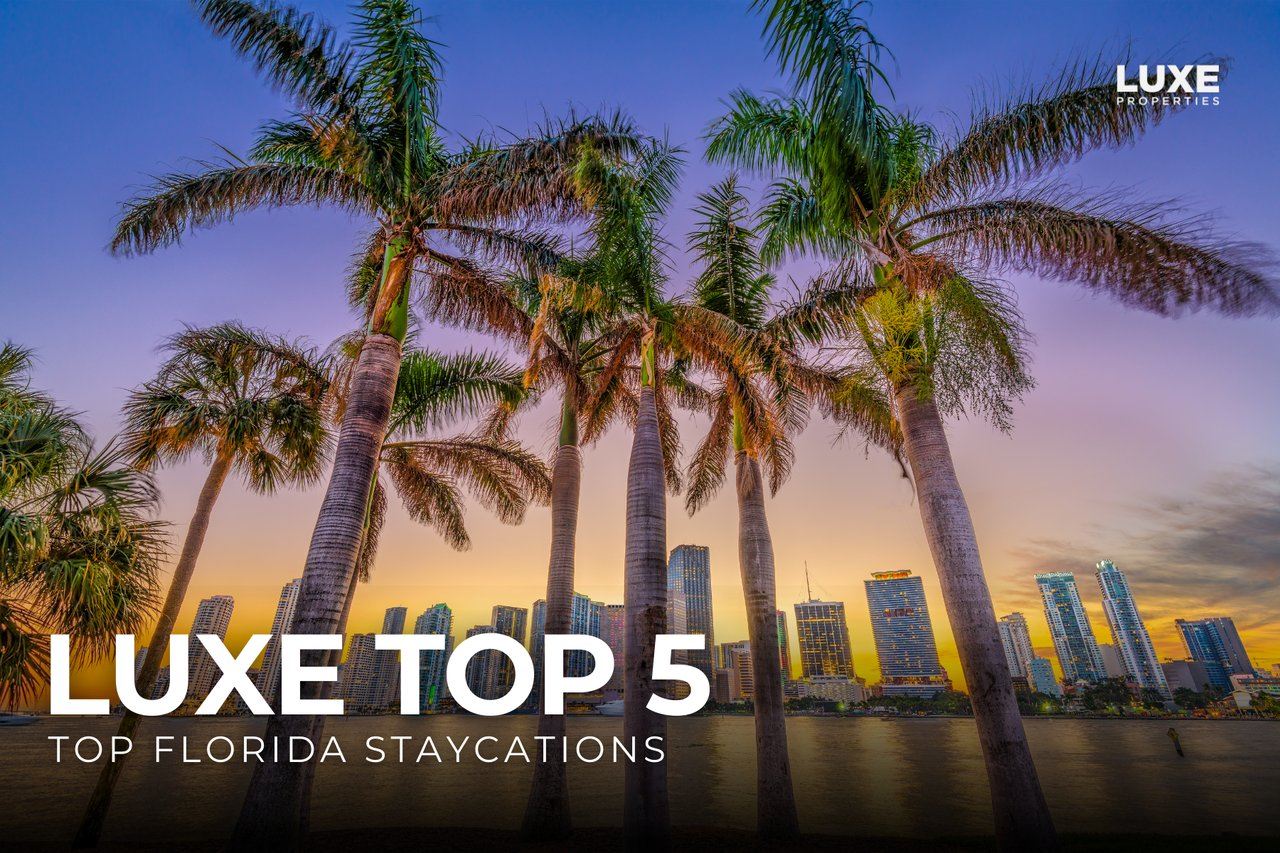LUXE Top 5: Top Florida Staycations