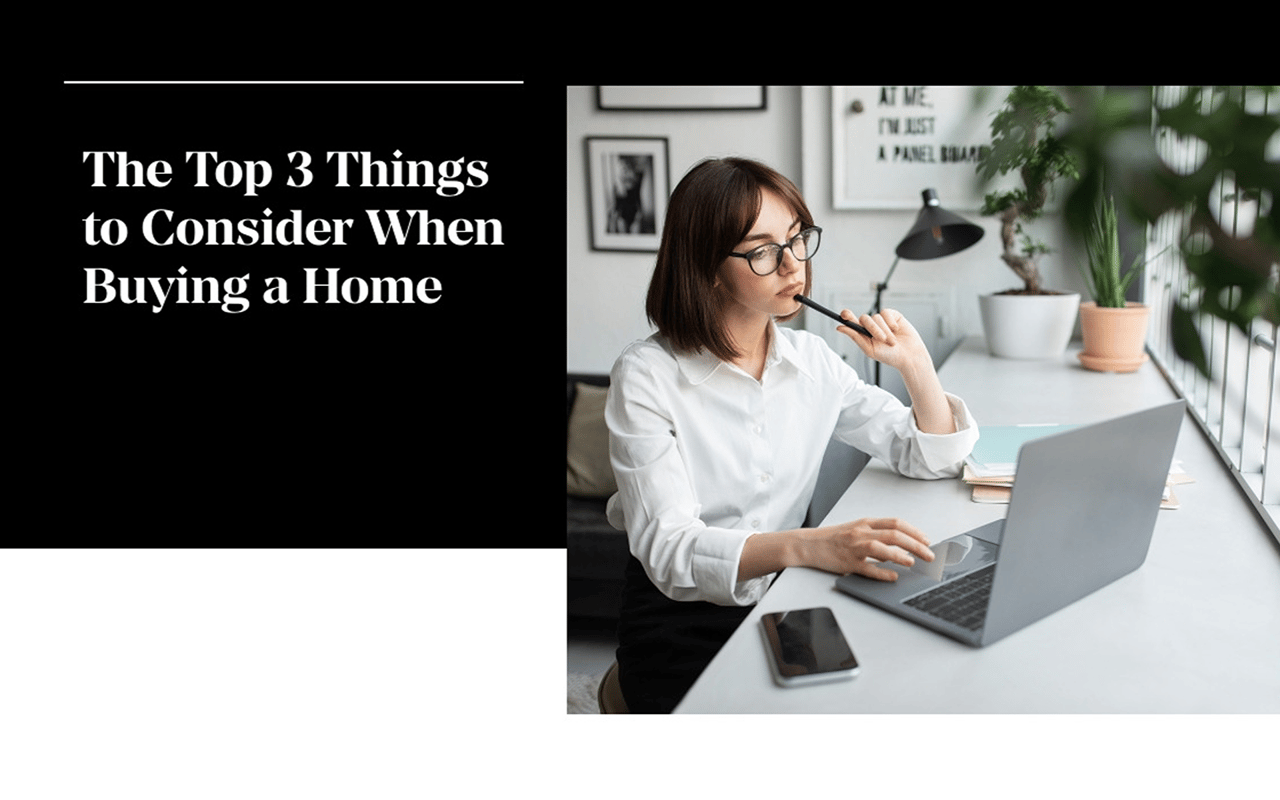 Top three home-buying considerations beside a woman thinking at her laptop.