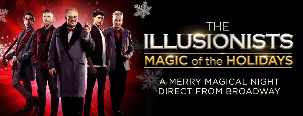 The Illusionists – Magic of the Holidays: A Dazzling Family Spectacle