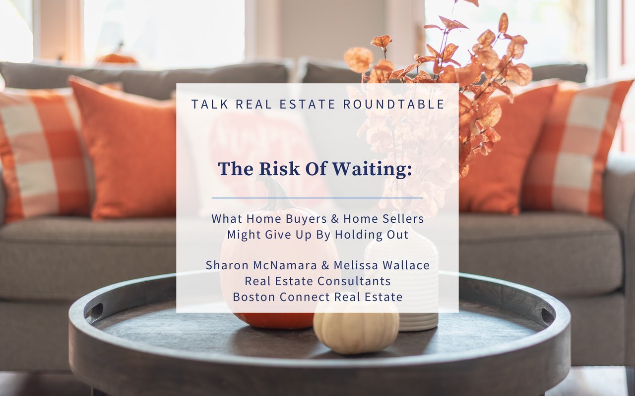 The Risk Of Waiting: What Home Buyers & Home Sellers Might Give Up By Holding Out
