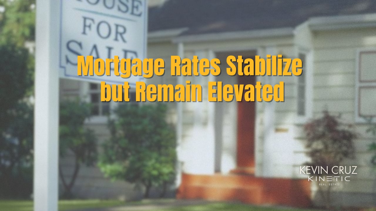 Mortgage Rates Stabilize but Remain Elevated: What Homebuyers Need to Know in 2025