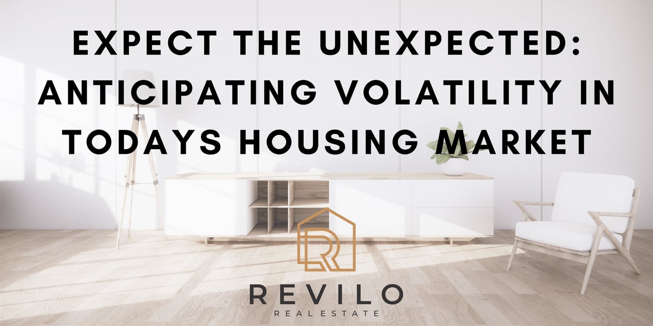 Expect the Unexpected: Anticipating Volatility in Todays Housing Market