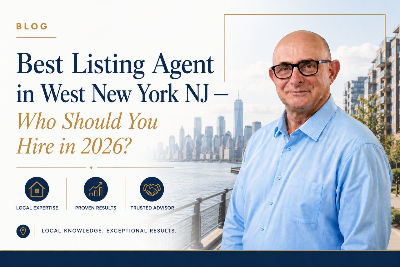 Best Listing Agent in West New York NJ — Who Should You Hire in 2026?