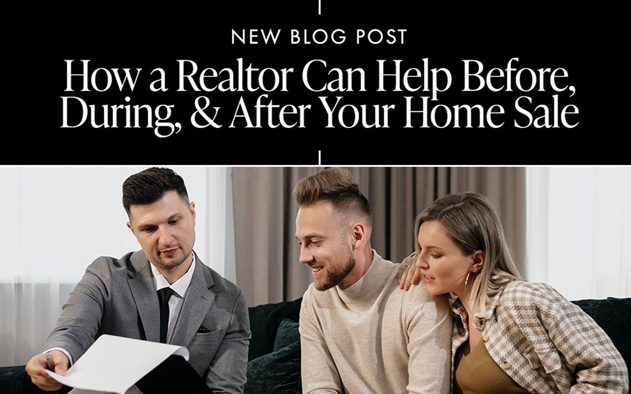 New blog post: How a Realtor Can Help Before, During, & After Your Home Sale