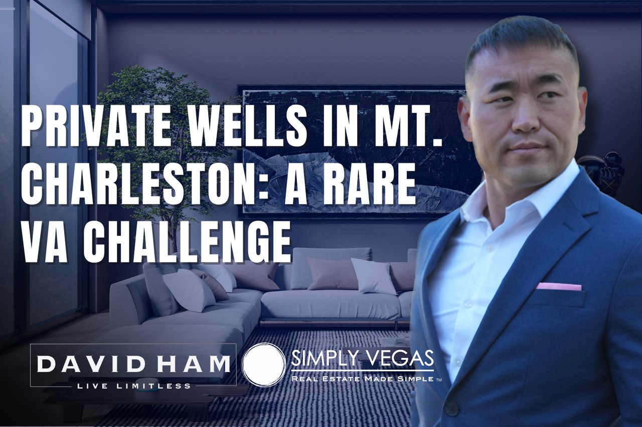 Private wells in Mt. Charleston: a rare VA challenge, with agent David Ham and Simply Vegas branding.