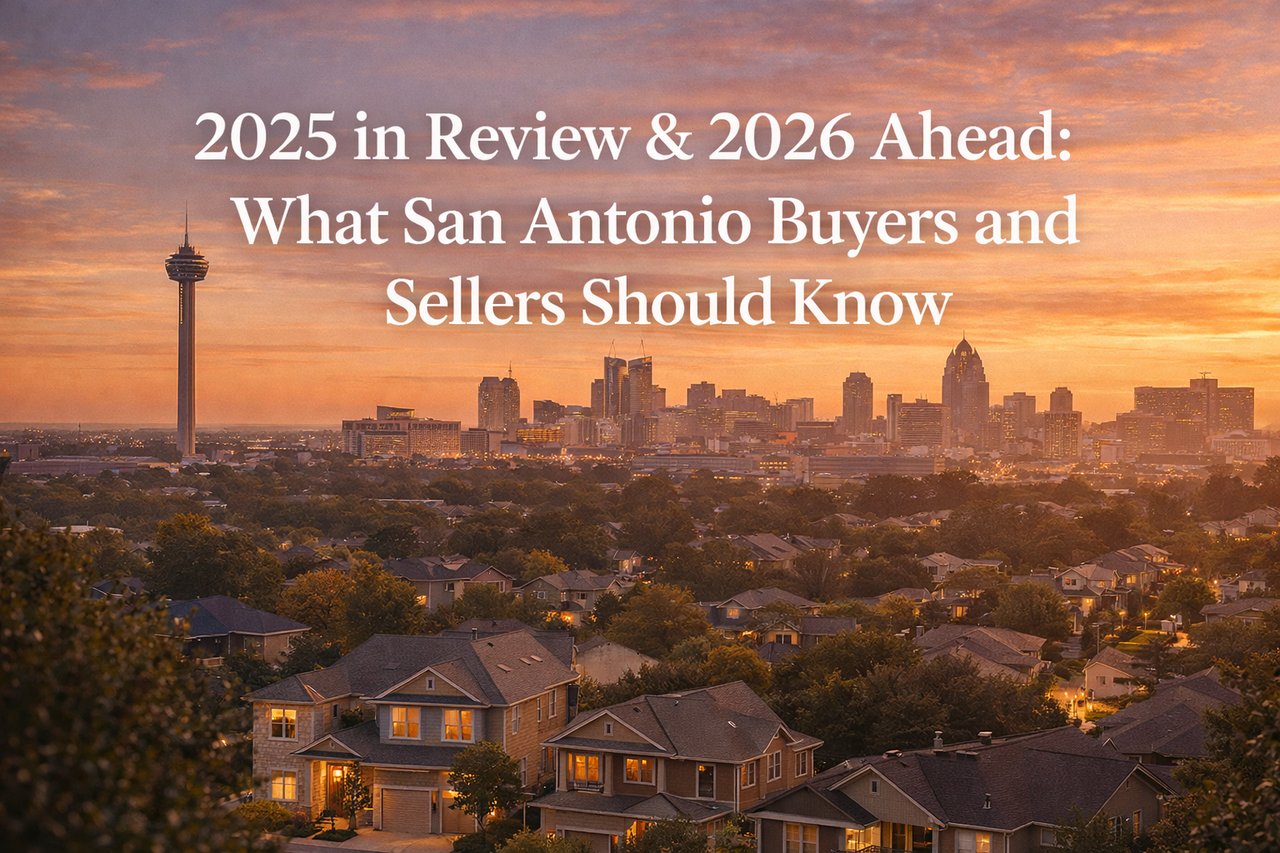 📊 2025 in Review & 2026 Ahead: What San Antonio Buyers and Sellers Should Know