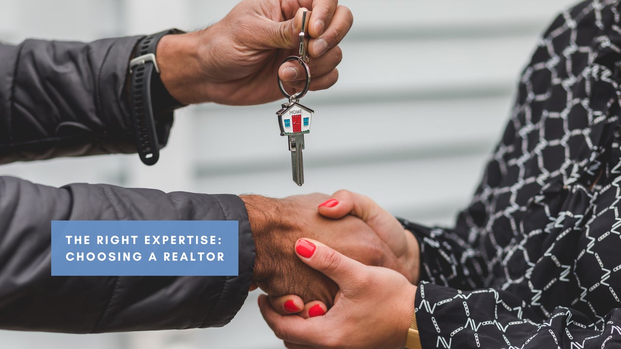 The Right Expertise: Choosing a Realtor