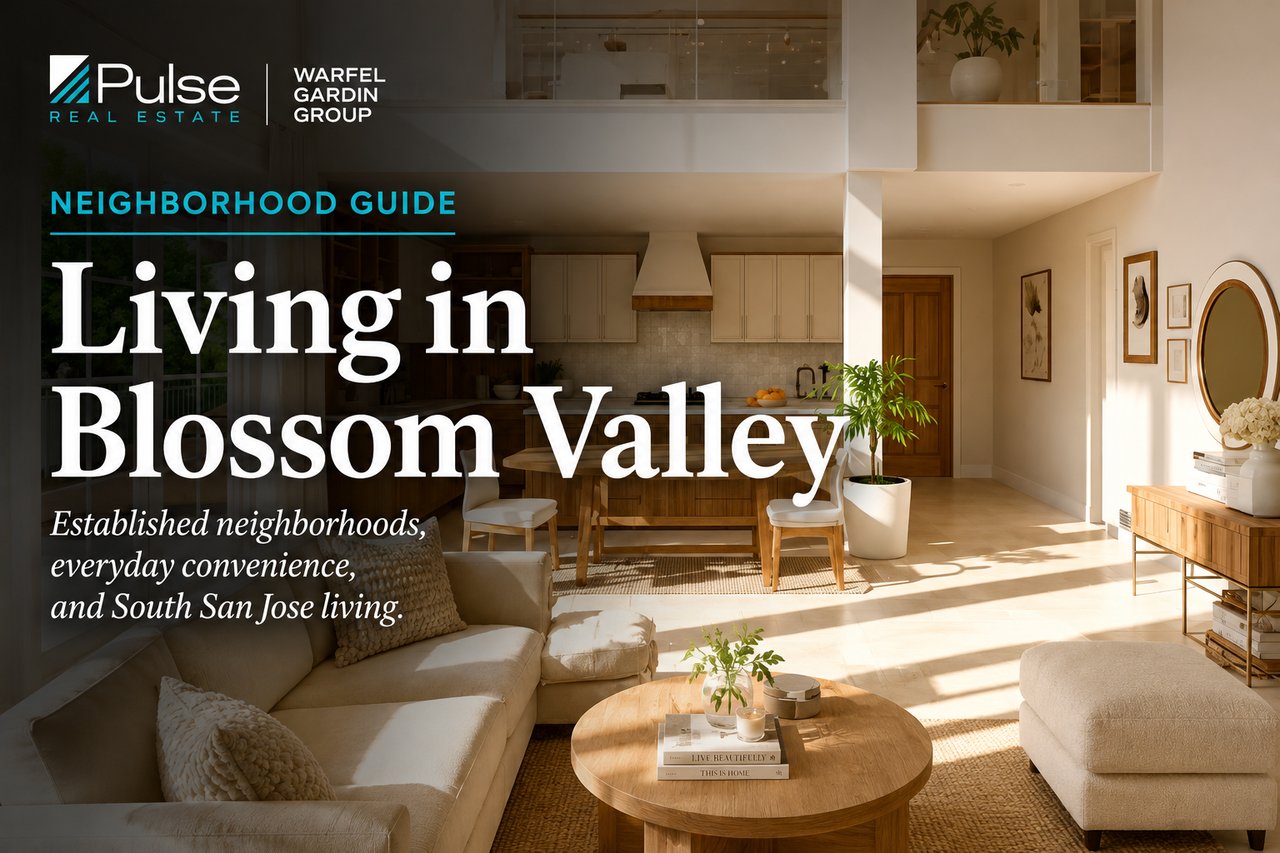 Living in Blossom Valley: A Neighborhood Guide for Home Buyers