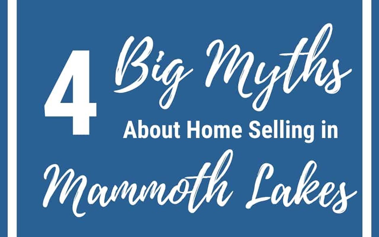 Four big myths about home selling in Mammoth Lakes