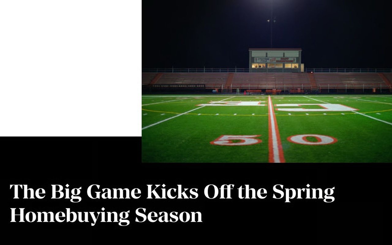 The Big Game Kicks Off the Spring Homebuying Season