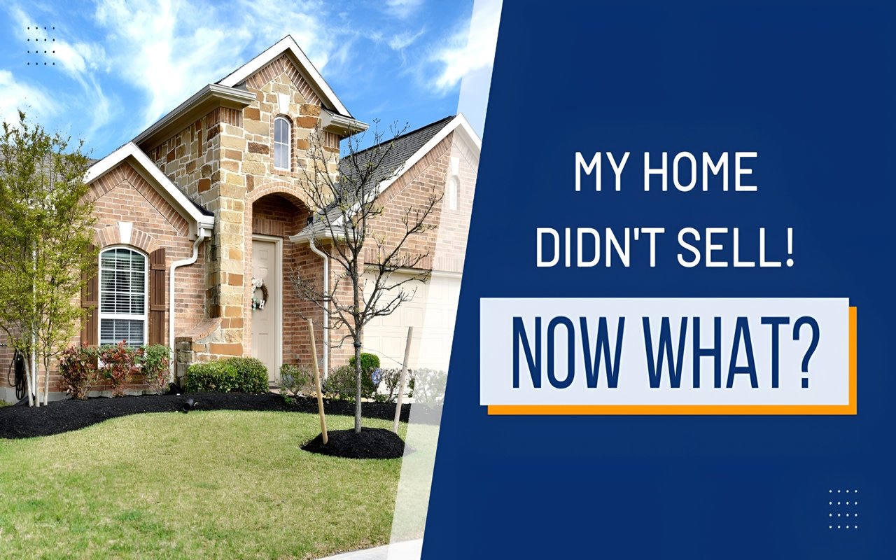 My Home Didn’t Sell! Now What?