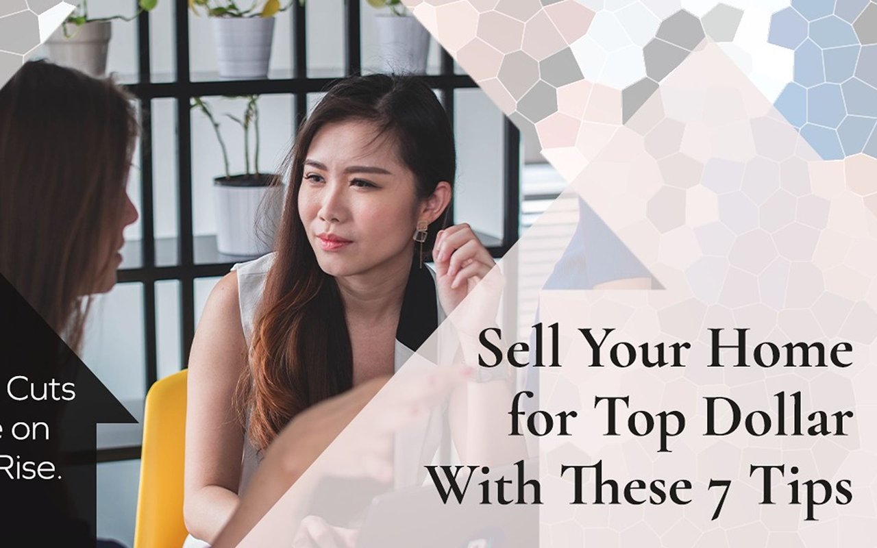 Sell Your Home for Top Dollar With These 7 Tips