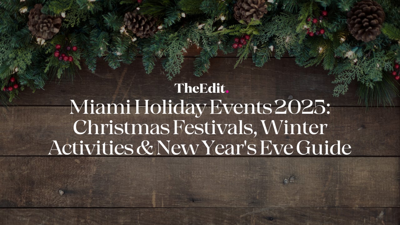 Miami Holiday Events 2025 guide by The Edit Real Estate featuring Christmas festivals, winter activities and New Year's Eve celebrations with festive greenery decoration